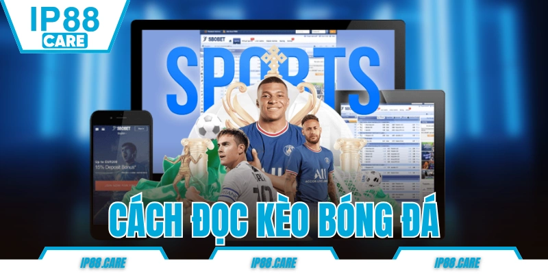 Cách Đọc Kèo Bóng Đá