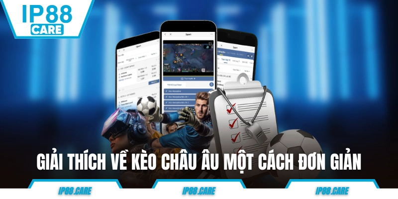 Giải thích về kèo châu Âu một cách đơn giản