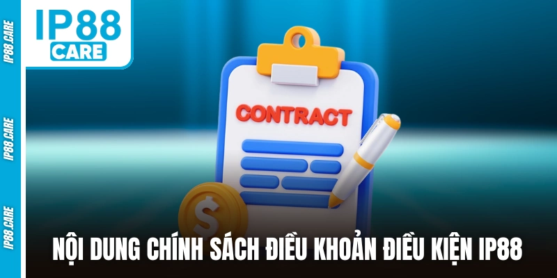 Nội dung chính sách điều khoản điều kiện IP88
