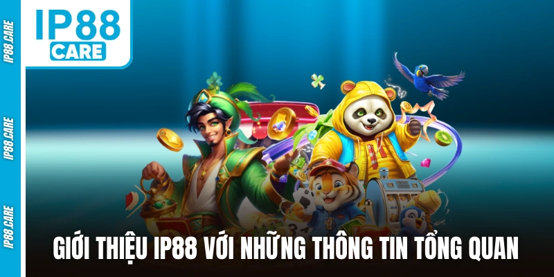 Giới thiệu IP88 với những thông tin tổng quan