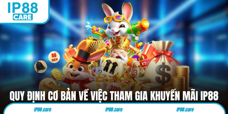 Quy định cơ bản về việc tham gia khuyến mãi IP88