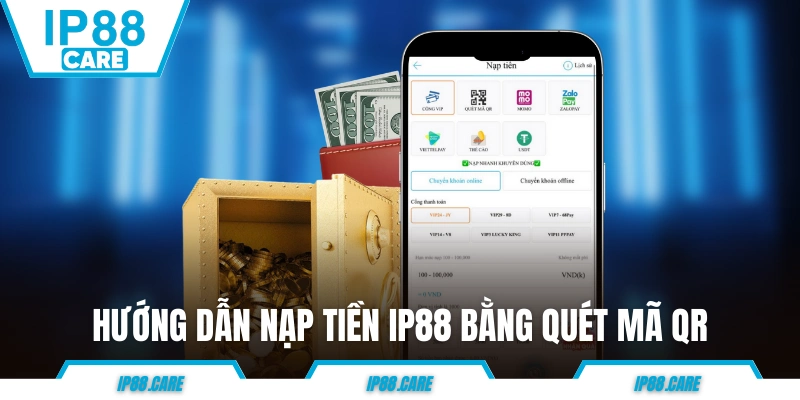 Hướng dẫn nạp tiền IP88 bằng quét mã QR